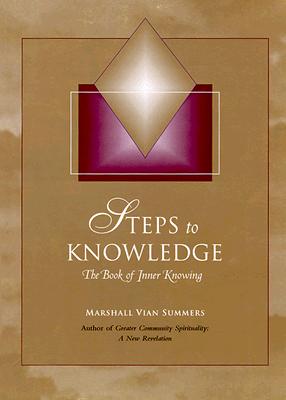 Steps to Knowledge: The Book of Inner Knowing - Summers, Marshall Vian