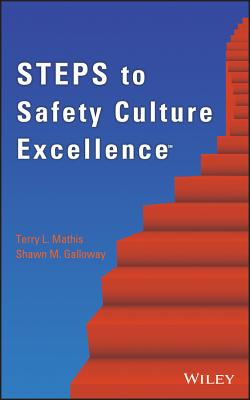 Steps to Safety Culture Excellence - Mathis, Terry L, and Galloway, Shawn M