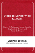 Steps to Schoolwide Success: Systemic Practices for Connecting Social-Emotional and Academic Learning