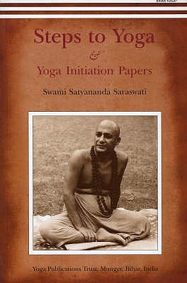 Steps to Yoga: And Yoga Initiation Papers - Saraswati, Satyananda