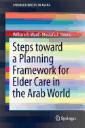 Steps Toward a Planning Framework for Elder Care in the Arab World