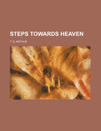 Steps Towards Heaven - Arthur, T S