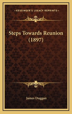 Steps Towards Reunion (1897) - Duggan, James