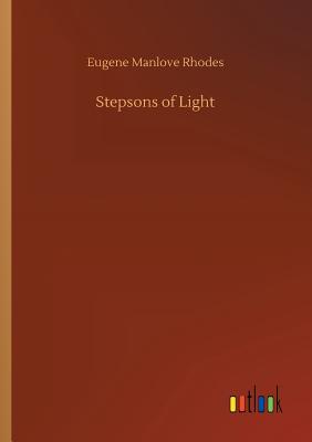 Stepsons of Light - Rhodes, Eugene Manlove