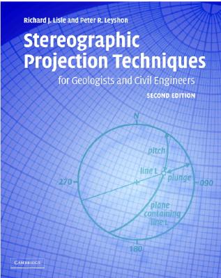 Stereographic Projection Techniques for Geologists and Civil Engineers - Lisle, Richard J, and Leyshon, Peter R