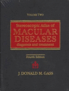 Stereoscopic Atlas of Macular Diseases: Diagnosis and Treatment