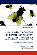 Sterile Insect Technique to Control Destructive Insect Pest Melon Fly