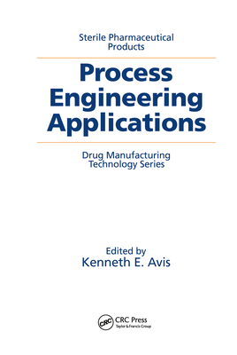 Sterile Pharmaceutical Products: Process Engineering Applications - Avis, Kenneth E (Editor)