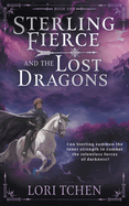 Sterling Fierce and the Lost Dragons: A YA Coming-of-Age Fantasy Series