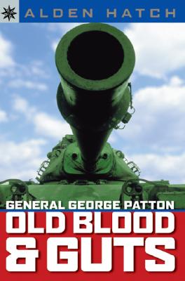 Sterling Point Books(r) General George Patton: Old Blood & Guts - Hatch, Alden