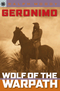 Sterling Point Books(r) Geronimo: Wolf of the Warpath