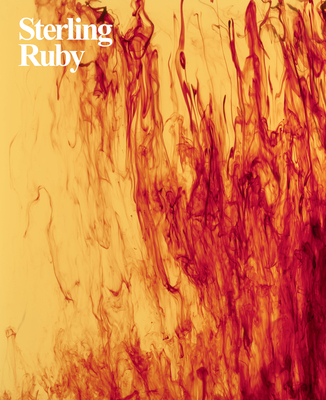 Sterling Ruby - Gartenfeld, Alex, and Respini, Eva, and De Blois, Jeffrey (Contributions by)