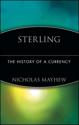 Sterling: The History of a Currency - Mayhew, Nicholas