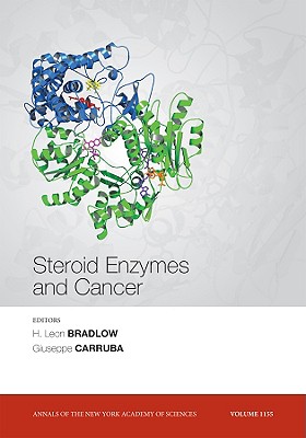 Steroid Enzymes and Cancer, Volume 1155 - Bradlow, H. Leon (Editor), and Carruba, Guiseppe (Editor)