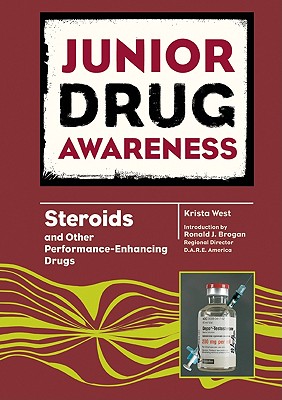 Steroids and Other Performance-enhancing Drugs - West, Krista, and Brogan, Ronald J. (Introduction by)