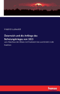 ?sterreich und die Anf?nge des Befreiungskrieges von 1813: vom Abschluss der Allianz mit Frankreich bis zum Eintritt in die Koalition