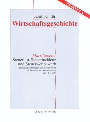 Steuerlast, Steuerinzidenz und Steuerwettbewerb - Spoerer, Mark