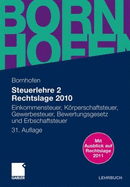 Steuerlehre 2 Rechtslage 2010: Einkommensteuer, K Rperschaftsteuer, Gewerbesteuer, Bewertungsgesetz Und Erbschaftsteuer