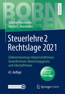 Steuerlehre 2 Rechtslage 2021: Einkommensteuer, Koerperschaftsteuer, Gewerbesteuer, Bewertungsgesetz und Erbschaftsteuer