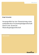 Steuerpolitik bei der Finanzierung einer auslndischen Tochterkapitalgesellschaft durch eine deutsche Mutterkapitalgesellschaft