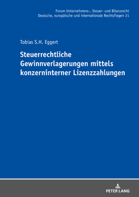 Steuerrechtliche Gewinnverlagerungen mittels konzerninterner Lizenzzahlungen - Fehrenbacher, Oliver, and Eggert, Tobias