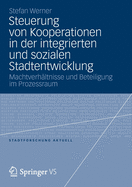 Steuerung Von Kooperationen in Der Integrierten Und Sozialen Stadtentwicklung: Machtverhaltnisse Und Beteiligung Im Prozessraum