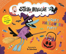 Steve and Maggie: Spooky Halloween Party: Based on the hit YouTube series for toddlers, now available to watch on Amazon Prime - a fun and interactive spooky Halloween trick-or-treating adventure picture book story, the perfect gift for toddlers and...
