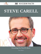 Steve Carell 214 Success Facts - Everything You Need to Know about Steve Carell - Rogers, Nancy