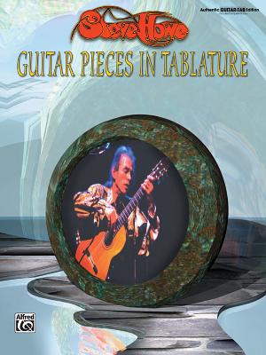 Steve Howe -- Guitar Pieces in Tablature: Authentic Guitar Tab - Howe, Steve