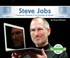 Steve Jobs: Computer Pioneer & Co-Founder of Apple: Computer Pioneer & Co-Founder of Apple
