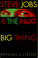 Steve Jobs & the Next Big Thing - Stross, Randall