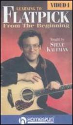 Steve Kaufman: Learning to Flatpick, Vol. 1 - From the Beginning