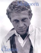 Steve McQueen - Claxton, William (Photographer), and McQueen, Chad (Afterword by)
