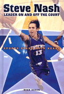 Steve Nash: Leader on and Off the Court