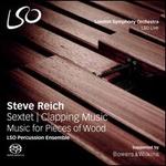 Steve Reich: Sextet; Clapping Music; Music for Pieces of Wood