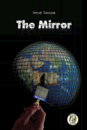 Steve Taylor: THE MIRROR: The answer: The mirror