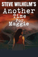 Steve Wilhelm's Another Time For Maggie