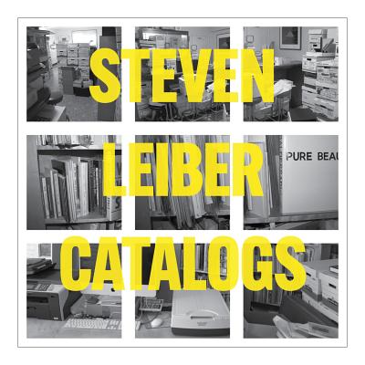 Steven Leiber: Catalogs - Leiber, Steven, and Rinder, Lawrence, and Patchett, Tom