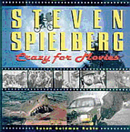 Steven Spielberg: Crazy for Movies