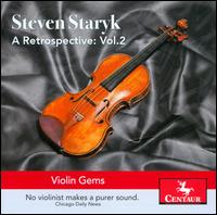 Steven Staryk: A Retrospective, Vol. 2 - Adela Kotowska (piano); Jane Corwin (piano); Laurent Philippe (piano); Lisa Bergman (piano);...