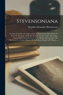 Stevensoniana; an Anecdotal Life and Appreciation of Robert Louis Stevenson, Ed. From the Writings of J.M. Barrie, S.R. Crocket, G.K. Chesterton, Conan Doyle, Edmund Gosse, W.E. Henley, Henry James, Ian Maclaren, D. Christie Murray, W. Robertson...