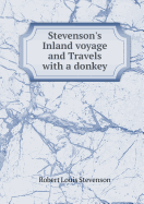 Stevenson's Inland Voyage and Travels with a Donkey
