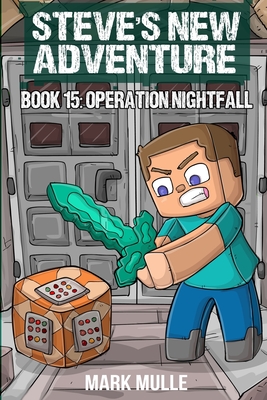 Steve's New Adventure Book 15: Operation Nightfall - Mulle, Mark