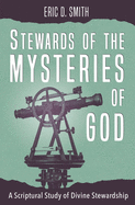 Stewards of the Mysteries of God: A Scriptural Study of Divine Stewardship