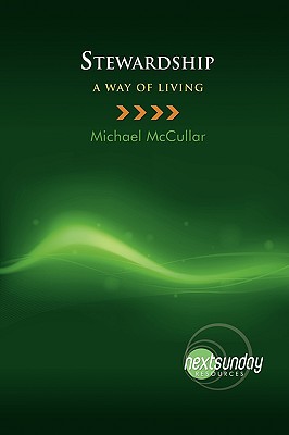 Stewardship: A Way of Living - McCullar, Michael D, and Bagby, Dan (Commentaries by)