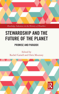 Stewardship and the Future of the Planet: Promise and Paradox