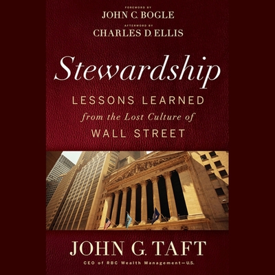 Stewardship: Lessons Learned from the Lost Culture of Wall Street - Ellis, Charles D, and Taft, John G, and Fish, Richard (Read by)