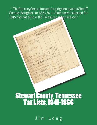 Stewart County, Tennessee Tax Lists, 1841-1866 - Long, Jim