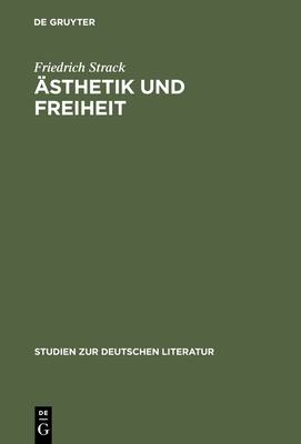 ?sthetik und Freiheit - Strack, Friedrich