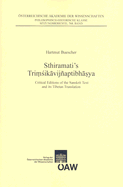 Sthiramati's Trimlskavijnabtibhasya: Critical Editions of the Sankskrit Text and Its Tibetan Translation
